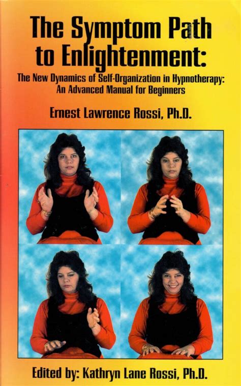 The Symptom Path to Enlightenment: The New Dynamics of Self-Organization in Hypnotherapy An Advanced Manual for Beginners Ebook Kindle Editon